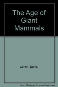 The Age of Giant Mammals