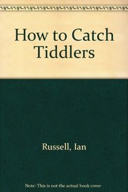How to Catch Tiddlers