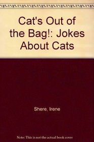 Cat's out of the bag!: Jokes about cats (Make me laugh!)