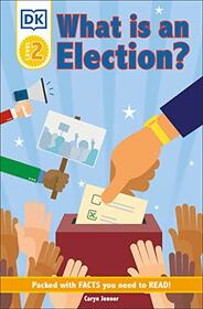 DK Reader Level 2: What Is an Election? (DK Readers Level 2)
