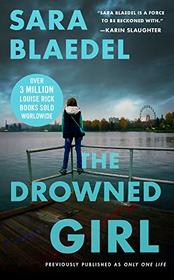 The Drowned Girl (aka Only One Life) (Louise Rick, Bk 3)