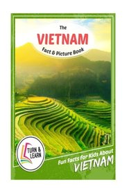 The Vietnam Fact and Picture Book: Fun Facts for Kids About Vietnam (Turn and Learn)