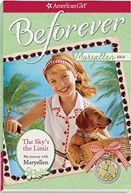 The Sky's the Limit: My Journey with Maryellen (American Girl: Beforever)
