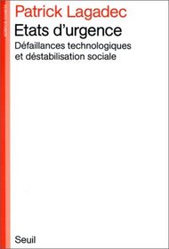 Etats d'urgence: Defaillances technologiques et destabilisation sociale (Science ouverte) (French Edition)