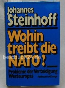 Wohin treibt die NATO?: Probleme d. Verteidigung Westeuropas (German Edition)