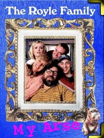 The Royle Family My Arse