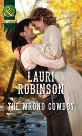 The Wrong Cowboy (Mills & Boon Historical)
