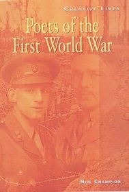 Poets of the First World War (Creative Lives)