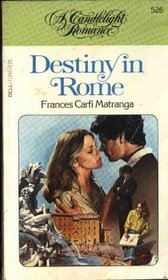 Destiny in Rome (Candlelight Romance, No 526)