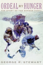 Ordeal by Hunger : the story of the Donner Party