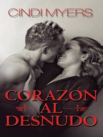 Corazon Al Desnudo (Spanish Edition)