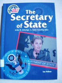 The Secretary of State (Your Government: How It Works)