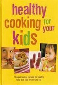 Healthy Cooking for Your Kids