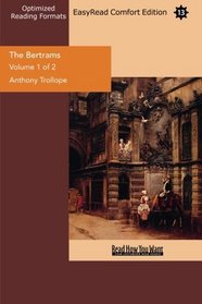 The Bertrams (Volume 1 of 2) (EasyRead Comfort Edition): A Novel