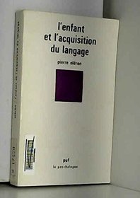 L'enfant et l'acquisition du langage (Le Psychologue) (French Edition)