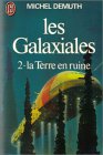 Les galaxiales : tome 2 : La terre en ruine