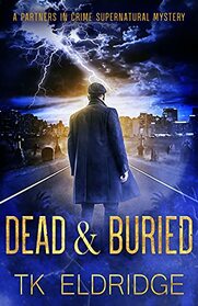 Dead & Buried (A Partners in Crime Supernatural Mystery)