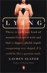 Lying : A Metaphorical Memoir