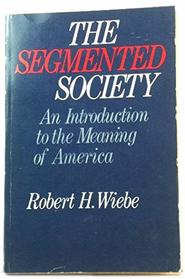 The Segmented Society: An Introduction to the Meaning of America (Galaxy Books)