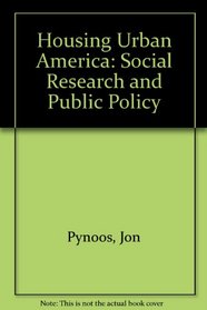 Housing Urban America (Social research and public policy)