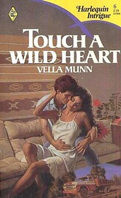 Touch a Wild Heart (Harlequin Intrigue, No 6)