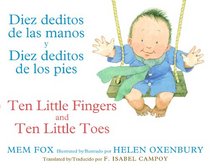 Diez deditos de las manos y Diez deditos de los pies / Ten Little Fingers and Ten Little Toes bilingual board book (English and Spanish Edition)