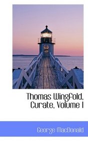 Thomas Wingfold, Curate, Volume I