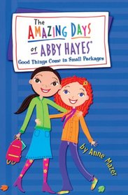 Good Things Come in Small Packages (Amazing Days of Abby Hayes (Library))