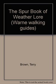 The Spur Book of Weather Lore (Warne walking guides)