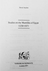 Studies on the Mamelukes of Egypt, 1250-1517 (Variorum reprint ; CS52)