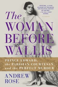 The Woman Before Wallis: Prince Edward, the Parisian Courtesan, and the Perfect Murder