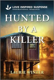 Hunted by a Killer (Love Inspired Suspense, No 1124)