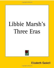 Libbie Marsh's Three Eras