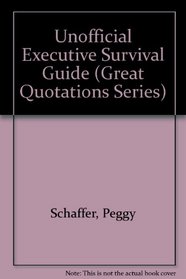 Unofficial Executive Survival Guide (Great Quotations Series)