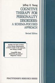 Cognitive Therapy for Personality Disorders: A Schema-Focused Approach (Practitioner's Resource Series)