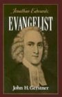 Jonathan Edwards Evangelist (John Gerstner (1914-1996))