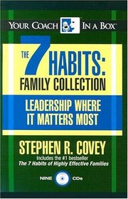 The 7 Habits Family Collection : Leadership Where It Matters Most (Your Coach in a Box)
