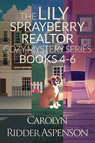 The Lily Sprayberry Cozy Mystery Series Books 4-6 (A Lily Sprayberry Realtor Cozy Mystery)