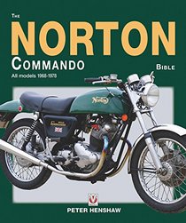 The Norton Commando Bible: All models 1968 to 1978