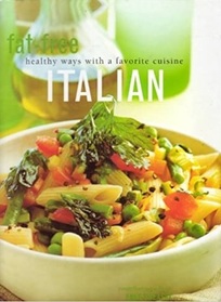 Italian Fat-Free Healthy Ways with a Favourite Cuisine