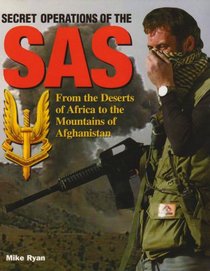 Secret Operations of the SAS: From the Deserts of Africa to the Mountains of Afghanistan