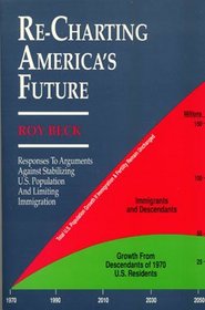 Re-Charting America's Future: Responses to Arguments Against Stabilizing U.S. Population and Limiting Immigration