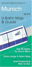 Michael Brein's Guide to Munich by the U-Bahn (Michael Brein's Guides to Sightseeing by Public Transportation) (Michael Brein's Travel Guides)
