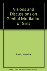 Visions and Discussions on Genital Mutilation of Girls (An International Survey)
