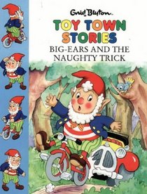 Toy Town Stories: Big Ears and the Naughty Truck