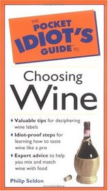 Pocket Idiot's Guide to Choosing Wine (The Pocket Idiot's Guide)