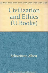 Civilization and Ethics (U Bks.)