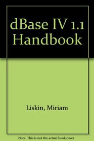 Liskin's dBASE IV 1.1 Handbook