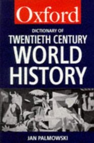 A Dictionary of Twentieth-Century World History (Oxford Paperback Reference Series)