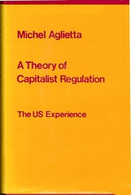 A theory of capitalist regulation: The US experience